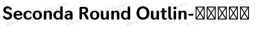 Seconda Round Outlin字体转换